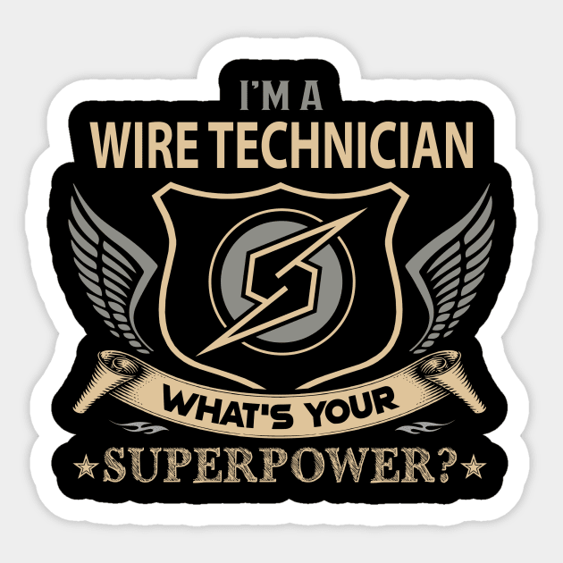 Wire Technician T Shirt - Superpower Gift Item Tee Sticker by Cosimiaart